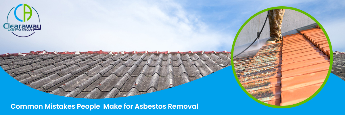 Common Mistakes People Make for Asbestos Removal